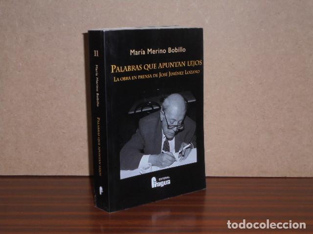 Libros: PALABRAS QUE APUNTAN LEJOS - La obra en prensa de Jos&eacute; Jim&eacute;nez Lozano - Merino Bobillo, Mar&iacute;a
