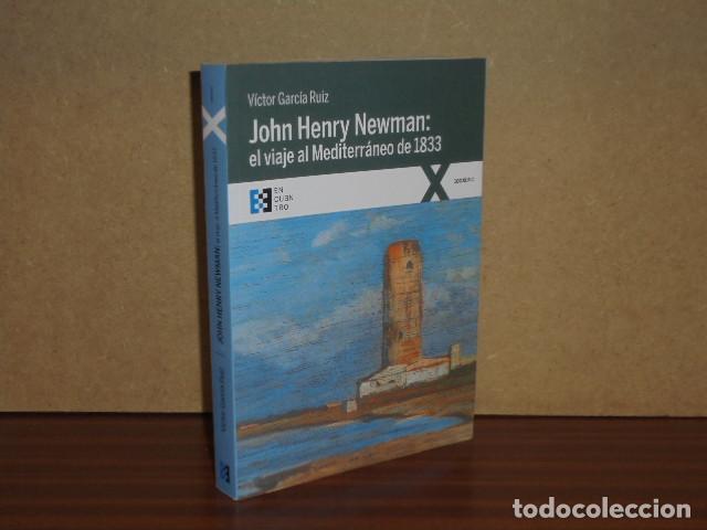 B&uuml;cher: JOHN HENRY NEWMAN: el viaje al Mediterr&aacute;neo de 1833 - Garc&iacute;a Ruiz, V&iacute;ctor