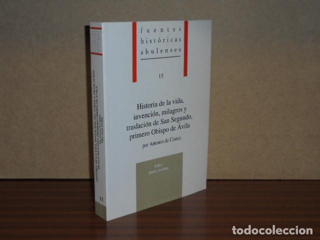 Libri di seconda mano: HISTORIA DE LA VIDA, INVENCI&Oacute;N, MILAGROS Y TRASLACI&Oacute;N DE SAN SEGUNDO, PRIMERO OBISPO DE &Aacute;VILA - Cian