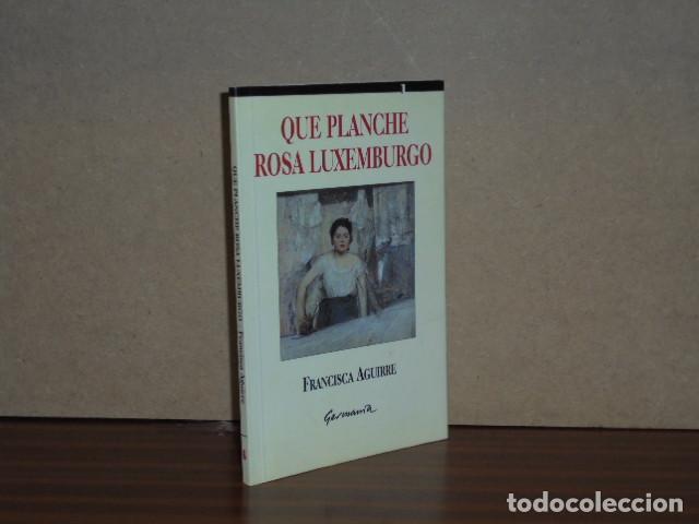 B&uuml;cher: QUE PLANCHE ROSA LUXEMBURGO - Aguirre, Francisca