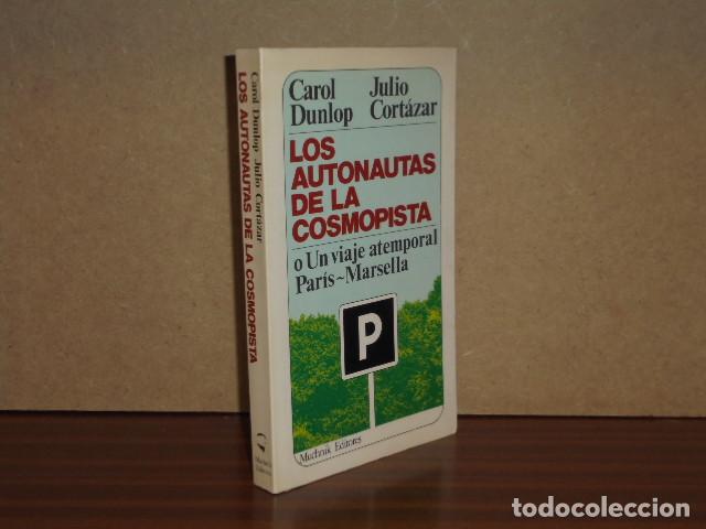 Libros: LOS AUTONAUTAS DE LA COSMOPISTA o Un viaje atemporal Par&iacute;s-Marsella - Cort&aacute;zar, Julio - Carol Dunlop