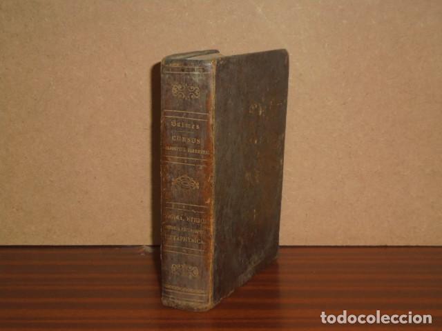 Libri di seconda mano: CURSUS PHILOSOPHIAE ELEMENTARIS - LOGICA - ETHICA - HISTORIA PHILOSOPHIAE - METAPHYSICA - Balmes, Ja