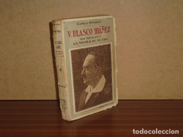 Libri di seconda mano: BLASCO IB&Aacute;&Ntilde;EZ - SUS NOVELAS Y LA NOVELA DE SU VIDA - Pitollet, Camilo