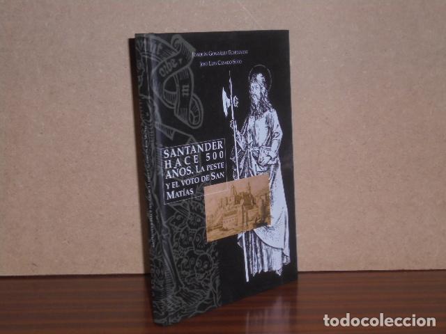 Livros em segunda m&atilde;o: SANTANDER HACE 500 A&Ntilde;OS - La peste y el voto de San Mat&iacute;as - Gonz&aacute;lez Echegaray, Joaqu&iacute;n - Jos&eacute; Luis