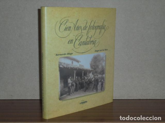 Libri di seconda mano: CIEN A&Ntilde;OS DE FOTOGRAF&Iacute;A EN CANTABRIA - Riego, Bernardo - &Aacute;ngel de la Hoz
