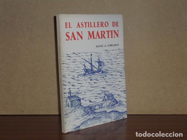 B&uuml;cher: EL ASTILLERO DE SAN MART&Iacute;N - Un siglo de construcci&oacute;n naval - Gonz&aacute;lez Echegaray, Rafael