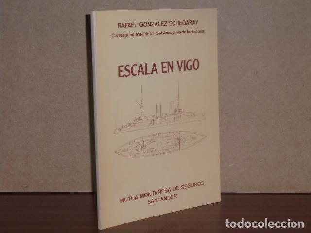 B&uuml;cher: ESCALA EN VIGO - Gonz&aacute;lez Echegaray, Rafael