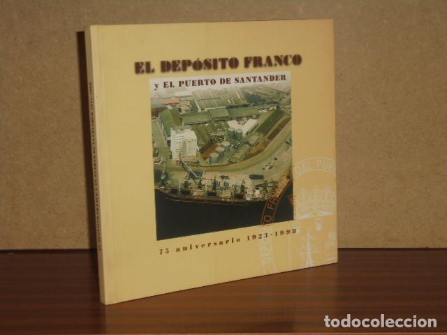 B&uuml;cher: EL DEP&Oacute;SITO FRANCO Y EL PUERTO DE SANTANDER - Textos de Jos&eacute; Luis Casado Soto