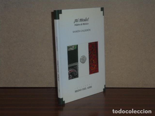 Libros: &iexcl;NI MODO! - Relatos de M&eacute;xico - Calder&oacute;n, Ram&oacute;n - Foto 1