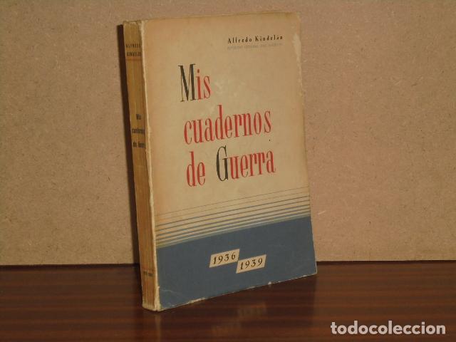Libri di seconda mano: MIS CUADERNOS DE GUERRA 1936-1939 - Kindel&aacute;n, Alfredo