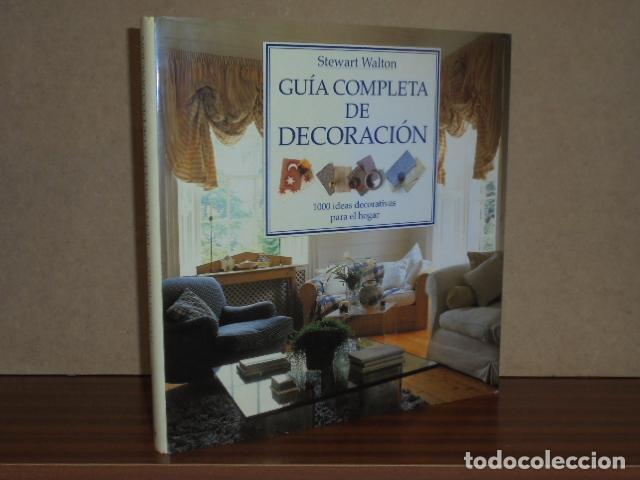 B&uuml;cher: GU&Iacute;A COMPLETA DE DECORACI&Oacute;N - 1000 ideas decorativas para el hogar - Walton, Stewart