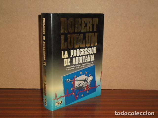 Libros: LA PROGRESI&Oacute;N DE AQUITANIA - Ludlum, Robert - Foto 2