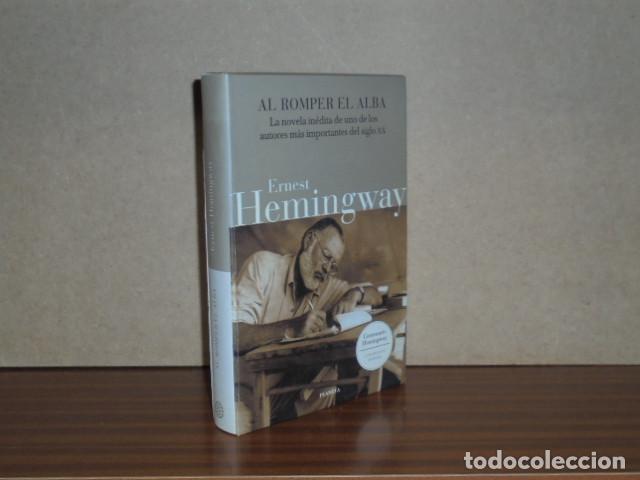 Libros: AL ROMPER EL ALBA - Hemingway, Ernest
