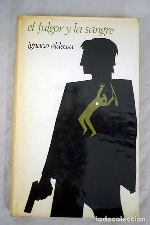 Libri di seconda mano: EL FULGOR Y LA SANGRE - Aldecoa,Ignacio