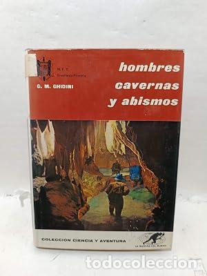 Libros: HOMBRES,CAVERNAS Y ABISMOS - Ghidini,G.M.