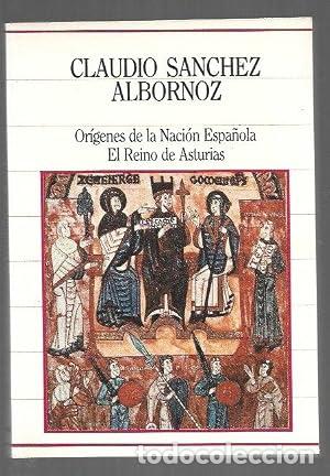 B&uuml;cher: OR&Iacute;GENES DE LA NACI&Oacute;N ESPA&Ntilde;OLA EL REINO DE ASTURIAS Selecci&oacute;n - S&aacute;nchez Albornoz,Claudio
