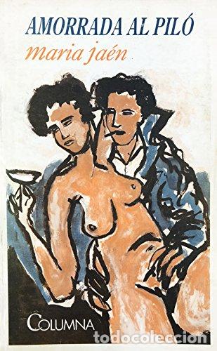 Libri di seconda mano: AMORRADA AL PIL&Oacute; - Ja&eacute;n,Mar&iacute;a