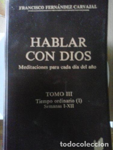 Libri di seconda mano: HABLAR CON DIOS III Meditaciones para cada d&iacute;a del a&ntilde;o Tiempo ordinario 1 Semanas I a XII - Fern&aacute;nde
