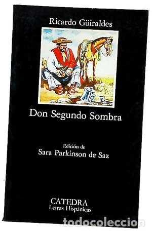 B&uuml;cher: DON SEGUNDO SOMBRA Edici&oacute;n de Sara Parkinson de Saz - G&uuml;iraldes,Ricardo