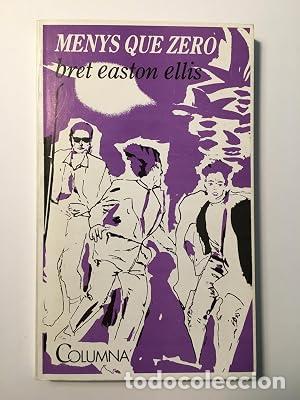 Libros: MENYS QUE ZERO - Ellis,Bret Easton