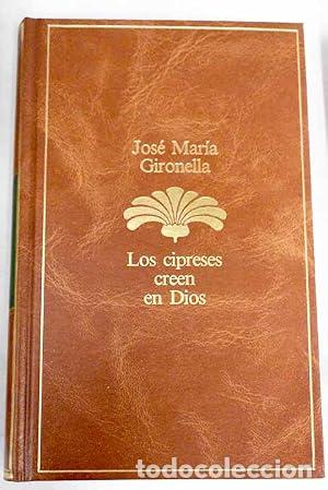 Libros: LOS CIPRESES CREEN EN DIOS - Gironella,Jose M&ordf;