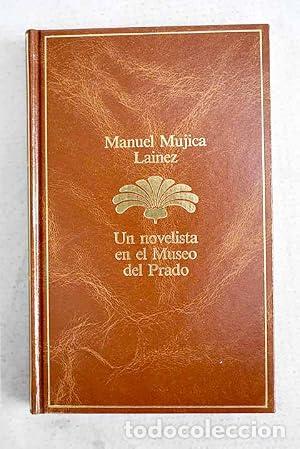 Libros: UN NOVELISTA EN EL MUSEO DEL PRADO - M&uacute;jica La&iacute;nez,Fernando