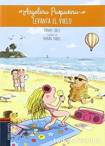 Libros: ANGELINA PURPURINA LEVANTA EL VUELO - Joly,Fanny
