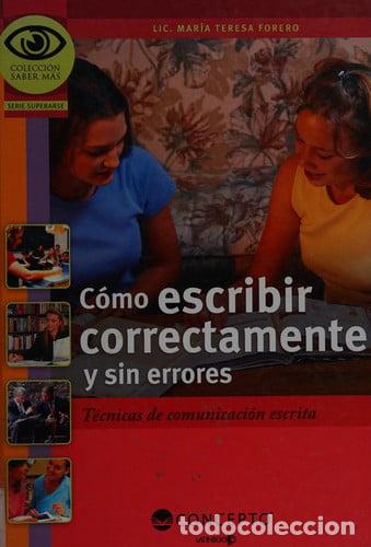 Libros: Como Escribir Correctamente y Sin Errores Tecnicas de Comuni - Mar&iacute;a Teresa Forero - Foto 1