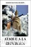Libros: Ataque A La Republica - VIGO LEGUIZAMON JAVIER - VIGO LEGUIZAMON JAVIER