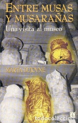 Libros: Entre musas y musara&ntilde;as una visita al museo - Marta Dujovne - Marta Dujovne