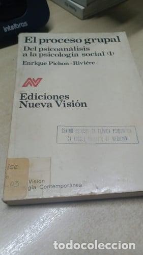 B&uuml;cher: El proceso grupal del psicoanalisis a la psicolog&iacute;a social - - Enrique Pichon-Rivi&egrave;re