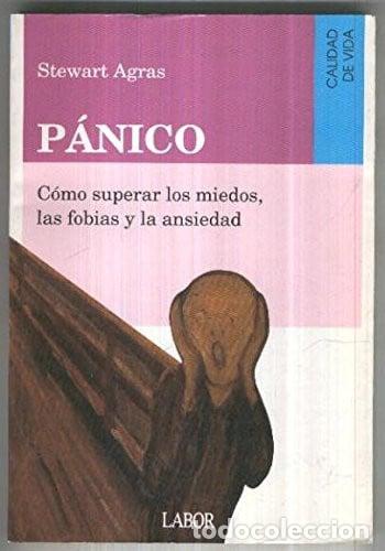 Livres: Panico como superar los miedos, las fobias y la ansiedad - S - Stewart Agras