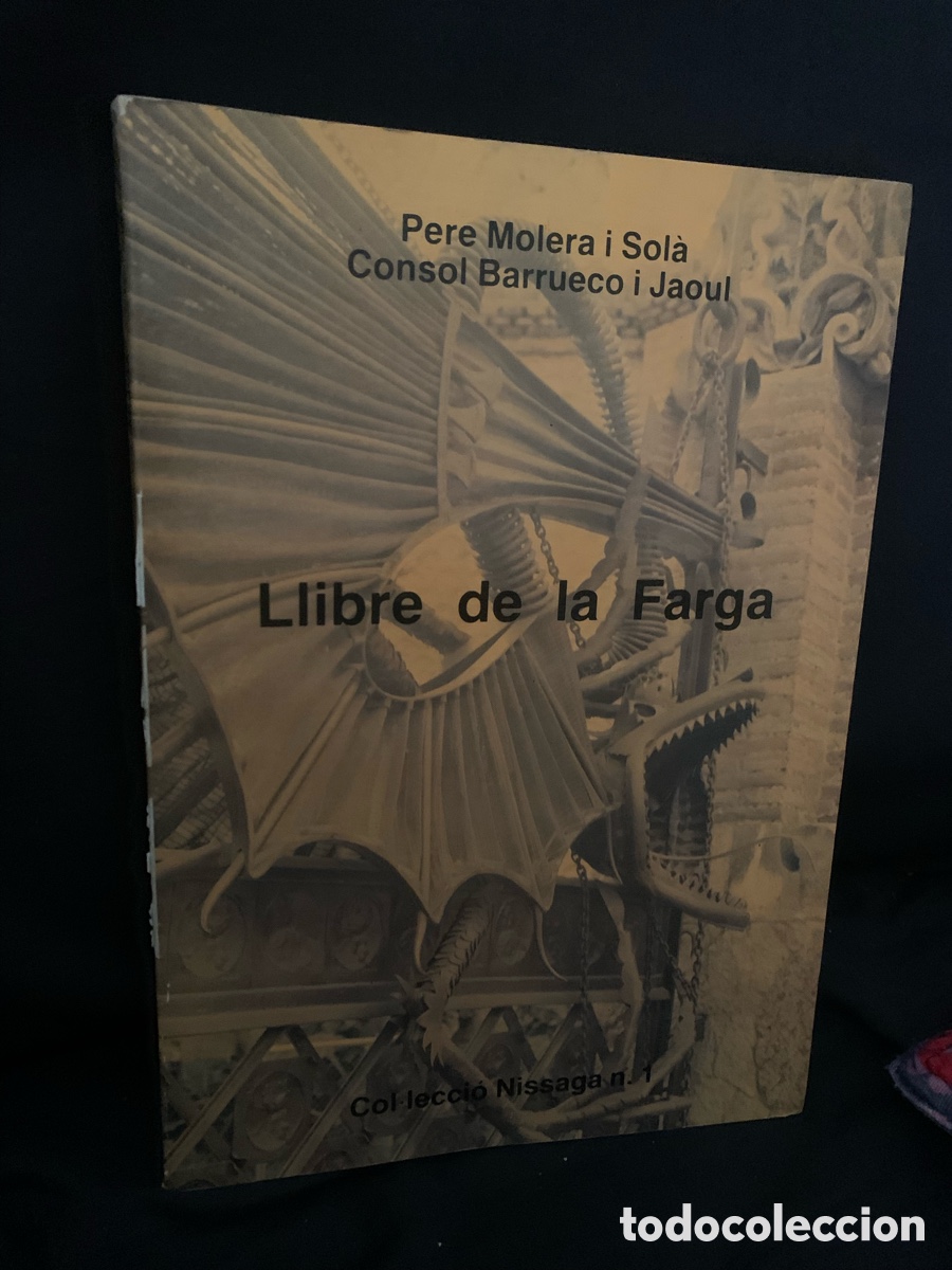 Libros: Llibre de la Farga Pere Molera i Sol&agrave; i Consol Barrueco i Jaoul 1983 Rafael Dalmau,