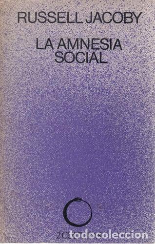 Livres: La amnesia social - una cr&iacute;tica de la psicolog&iacute;a conformista - Russell, Jacoby