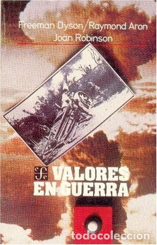 B&uuml;cher: Valores en guerra un debate sobre la crisis nuclear - Freema - Freeman J. Dyson, Joan Robinson
