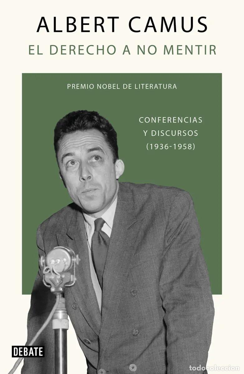 Libros: El Derecho A No Mentir: Conferencias Y Discursos (1936-1958) - Albert Camus