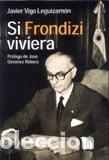 Libri di seconda mano: Si Frondizi Viviera (Spanish Edition) - Vigo Leguizam&oacute;n, Jav - Vigo Leguizam&oacute;n, Javier &nbsp;-