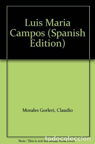 B&uuml;cher: Luis Maria Campos (Spanish Edition) - Morales Gorleri, Claud - Morales Gorleri, Claudio , 1943-