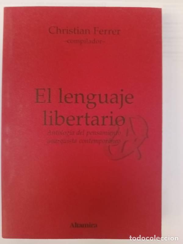 B&uuml;cher: Lenguaje Libertario-Antologia Pto. Anarquista Cont - Christi - Christian Ferrer