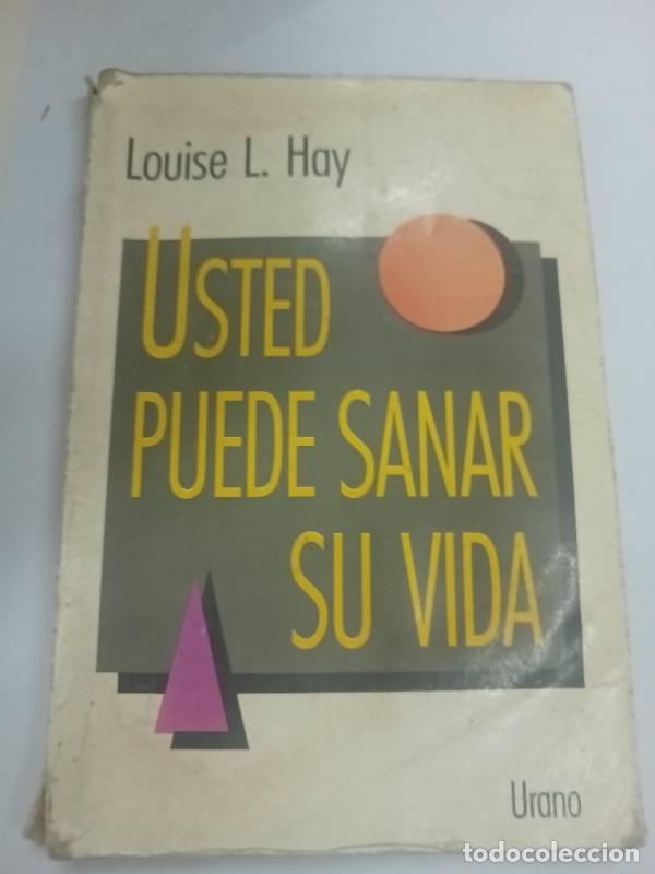 B&uuml;cher: Usted Puede Sanar Su Vida - Louise L. Hay - Louise L. Hay