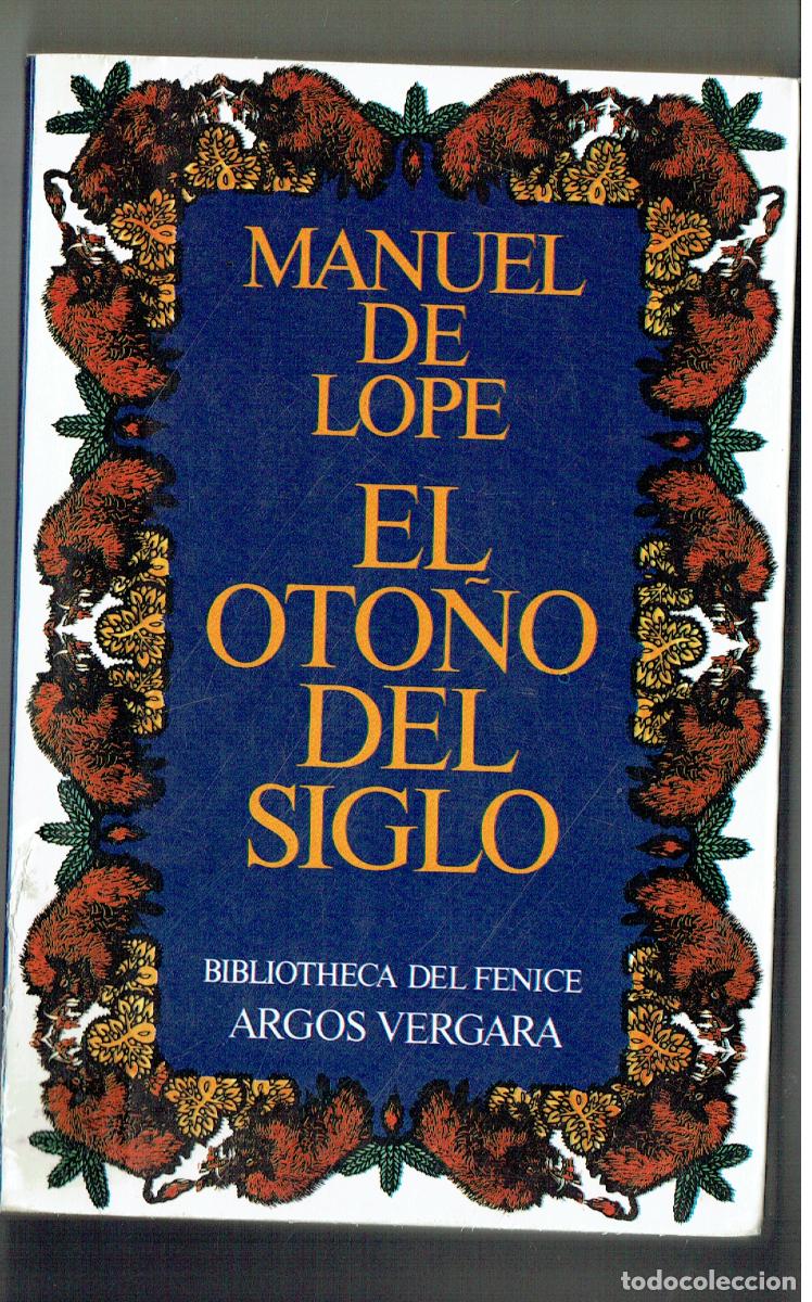 Libros: MANUEL DE LOPE. EL OTO&Ntilde;O DEL SIGLO. ARGOS VERGARA, 1981. (Z/34.3)