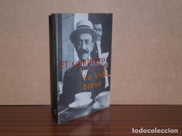 Libros: EL SOMBRERO DE TRES PICOS - LA VIDA BREVE - Falla, Manuel