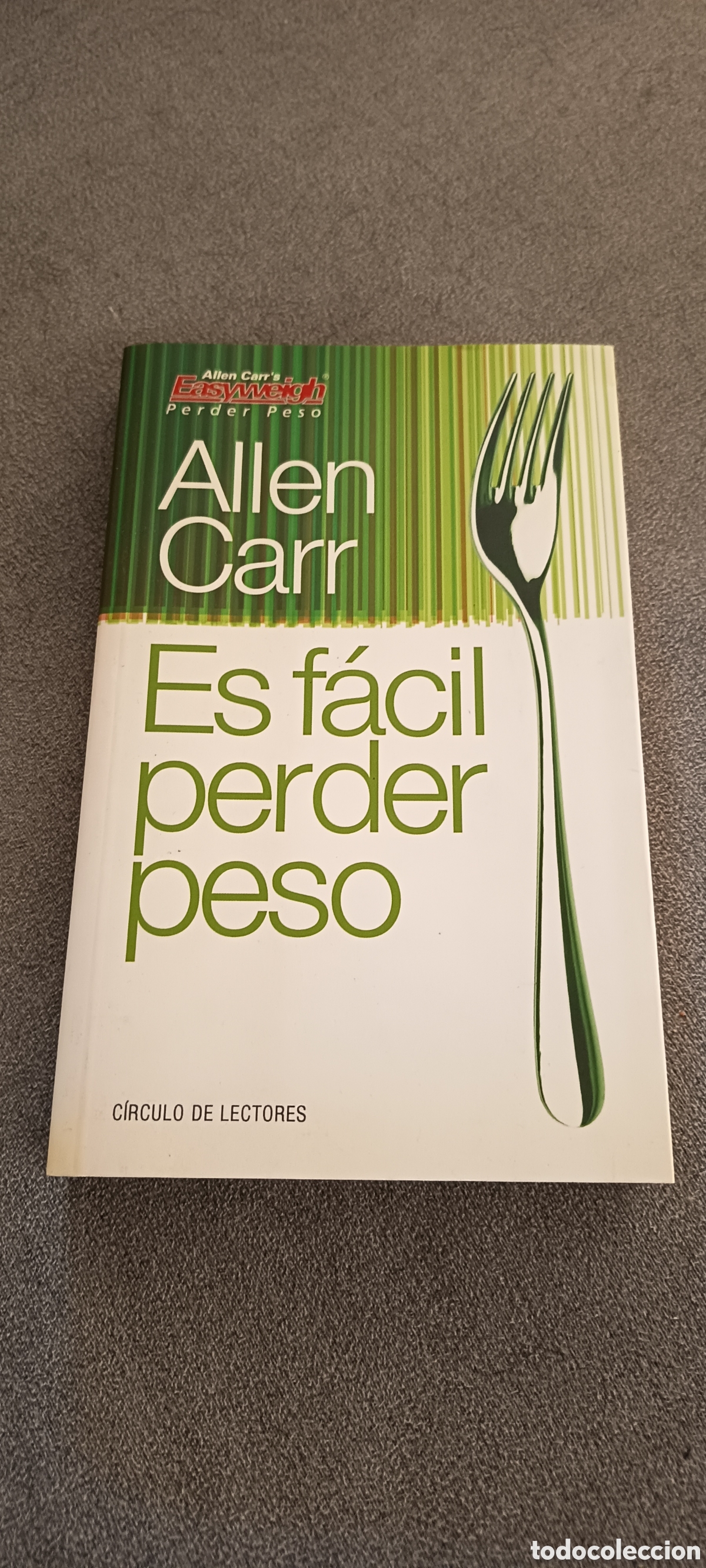 Libros: Libro: Es f&aacute;cil perder peso. Allen Carr. A&ntilde;o 2004. C&iacute;rculo de lectores - Foto 1
