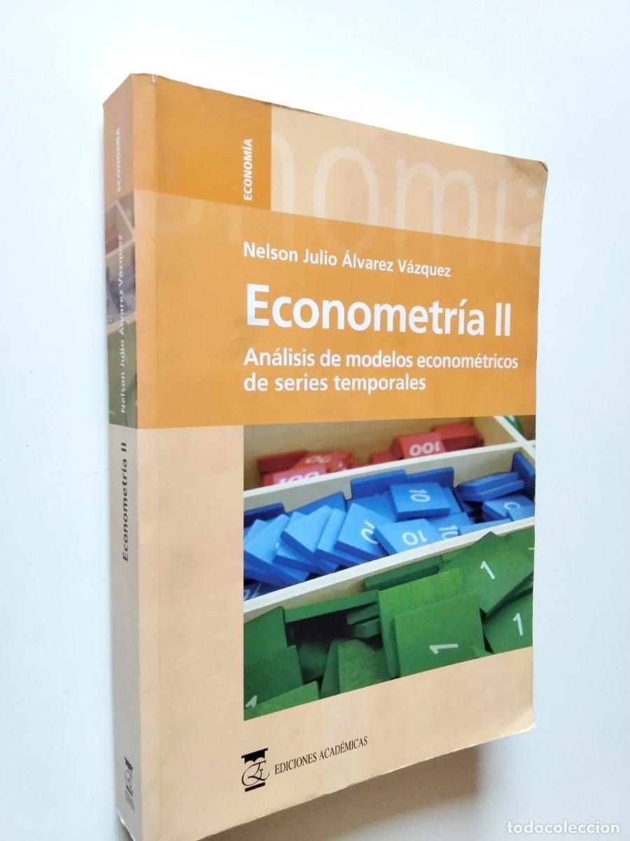 B&uuml;cher: Nelson Julio &Aacute;lvarez V&aacute;zquez - Econometr&iacute;a II. An&aacute;lisis de modelos econom&eacute;tricos de series temporale