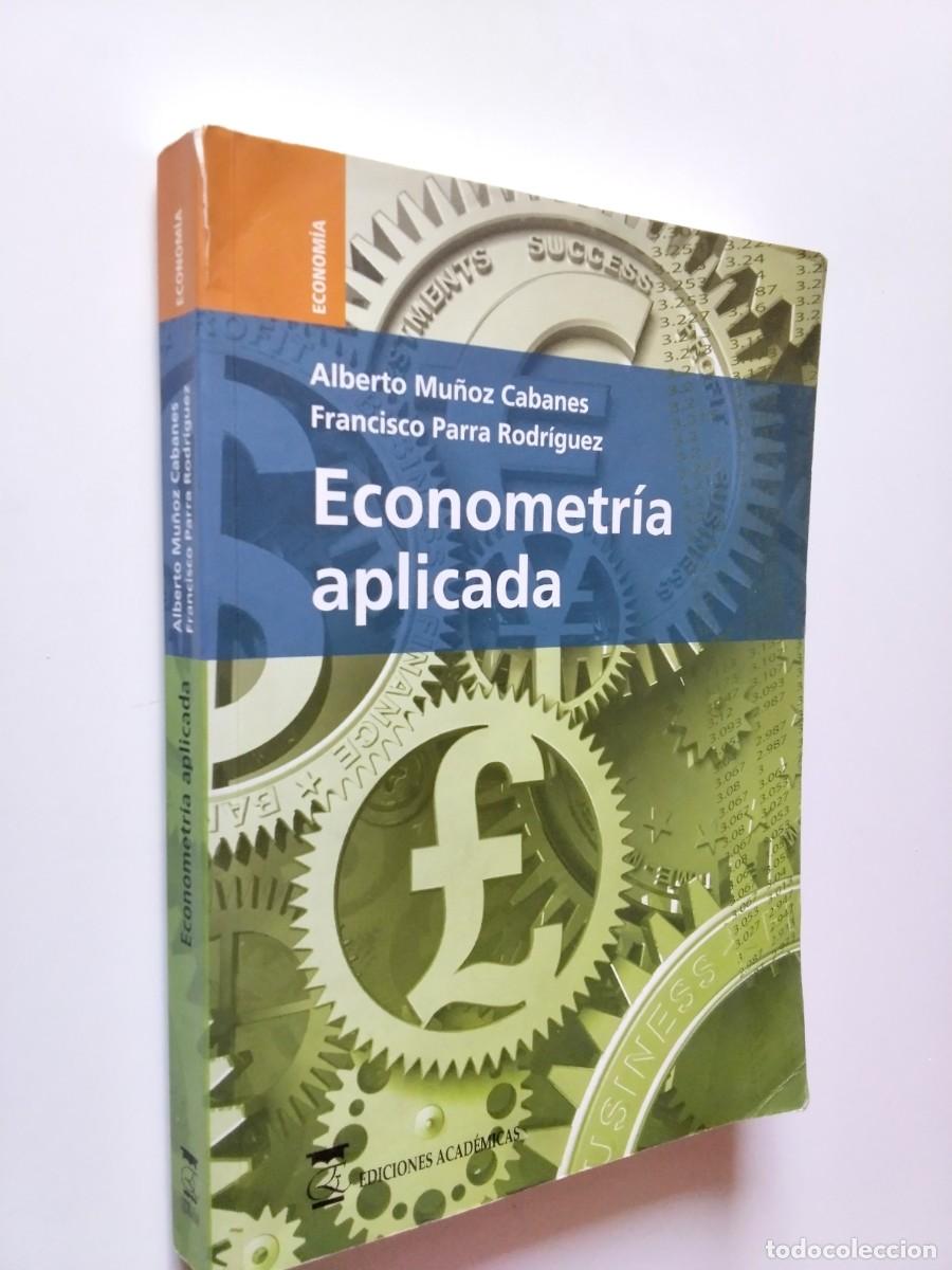 B&uuml;cher: Alberto Mu&ntilde;oz Cabanes - Francisco Parra Rodr&iacute;guez - Econometr&iacute;a aplicada