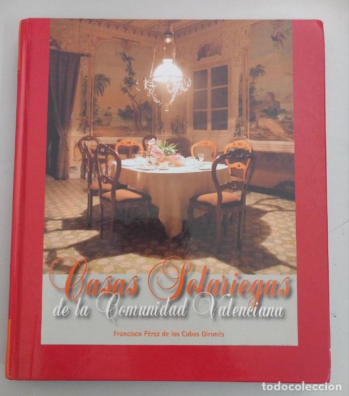 Libros: Casas solariegas de la Comunidad Valenciana. - P&Eacute;REZ DE LOS COBOS GIRON&Eacute;S, Francisco: