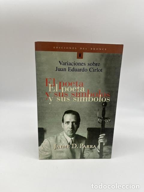 Libri di seconda mano: PARRA, Jaime D. - El poeta y sus s&iacute;mbolos. Variaciones sobre Juan Eduardo Cirlot.