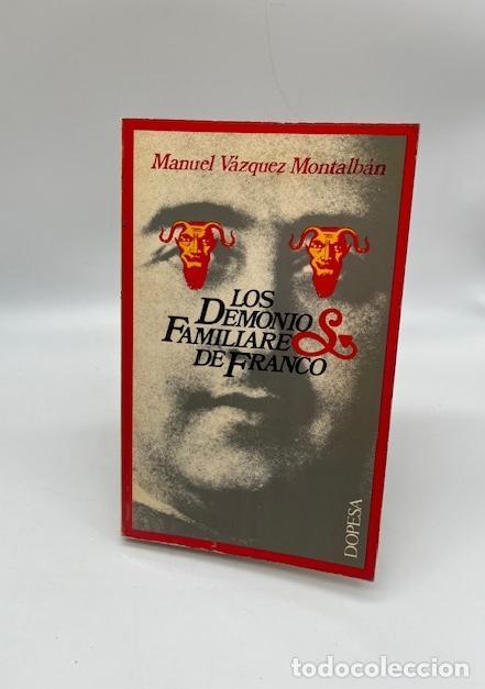Libri di seconda mano: V&Aacute;ZQUEZ MONTALB&Aacute;N, Manuel. - Los demonios familiares de Franco.