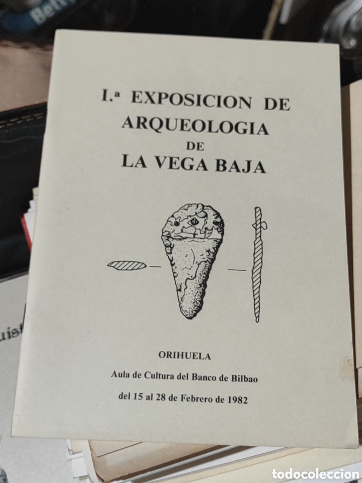 Libros: 1a Exposici&oacute;n de Arqueologia de la vega baja Orihuela 1982
