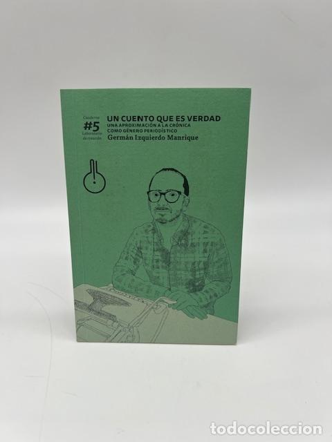 Libros: IZQUIERDO MANRIQUE, Germ&aacute;n. - Laboratorio de creaci&oacute;n. Cuaderno #5. Un cuento que es verdad. Aproxim